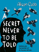 Book cover of: Secret Never to be Told. By: Alison Cobb