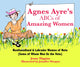 Book cover of: Agnes Ayre's ABCs of Amazing Women. By: Jenny Higgins