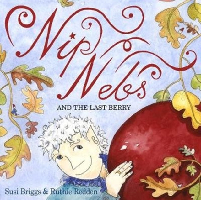 Book cover of: Nip Nebs and the Last Berry