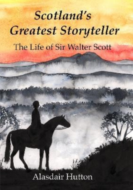 Book cover of: Scotland's Greatest Storyteller. By: Alasdair Hutton