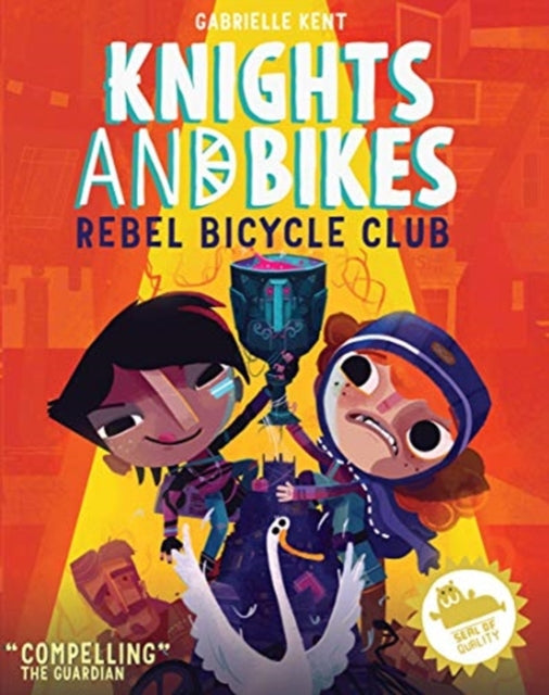 Book cover of: KNIGHTS AND BIKES: THE REBEL BICYCLE CLUB. By: KENT, GABRIELLE