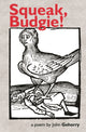 Book cover of: Squeak, Budgie!. By: GOHORRY
