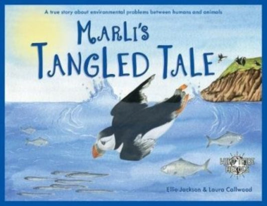 Marli's Tangled Tale, A True Story About Plastic In Our Oceans 9781999748517 Ellie Jackson