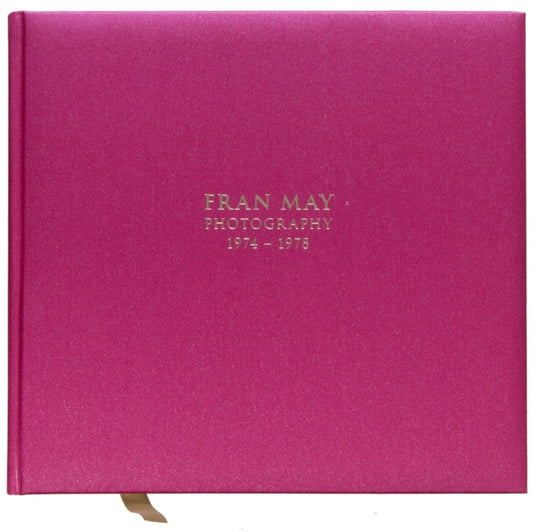 Book cover of: Fran May Photography 1974 - 1978