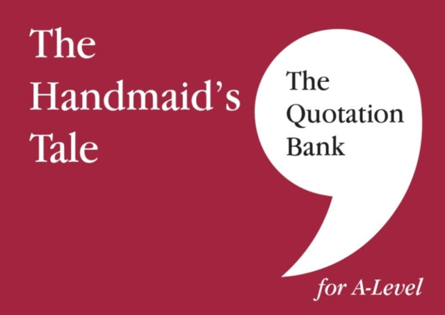 Book cover of: Quotation Bank: The Handmaid's Tale A-Level Revision and Study Guide for English Literature