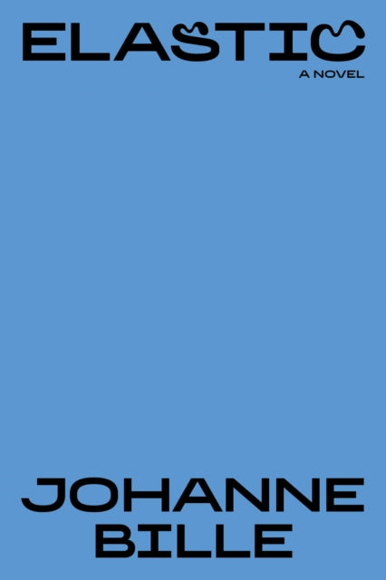 Book cover of: Elastic. By: Johanne Bille