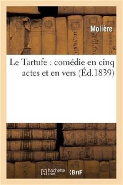 Book cover of: Le Tartufe: Comedie En Cinq Actes Et En Vers