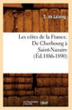 Book cover of: Les Cotes de la France. de Cherbourg A Saint-Nazaire (Ed.1886-1890)