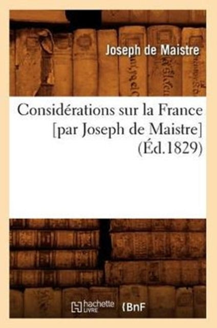 Book cover of: Considerations Sur La France [Par Joseph de Maistre] (Ed.1829)