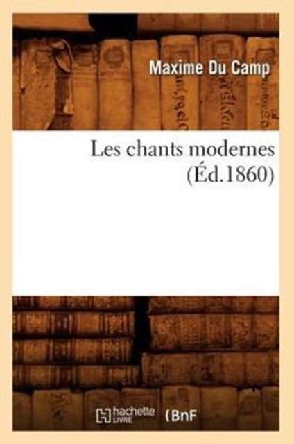 Book cover of: Les Chants Modernes (Ed.1860)