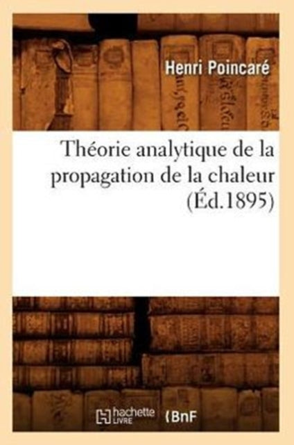 Book cover of: Theorie Analytique de la Propagation de la Chaleur (Ed.1895)