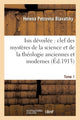 Book cover of: Isis Devoilee: Clef Des Mysteres de la Science Et de la Theologie Anciennes Et Modernes. T. 1