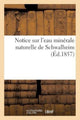 Book cover of: Notice Sur l'Eau Minerale Naturelle de Schwalheim