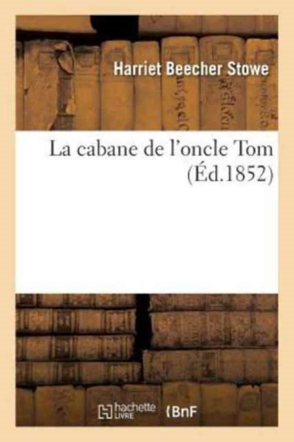 Book cover of: La Cabane de l'Oncle Tom