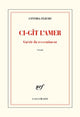 Book cover of: Ci-git l'amer/Guerir du ressentiment. By: Cynthia Fleury