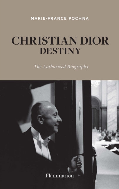 Book cover of: Christian Dior: Destiny. By: Marie-France Pochna