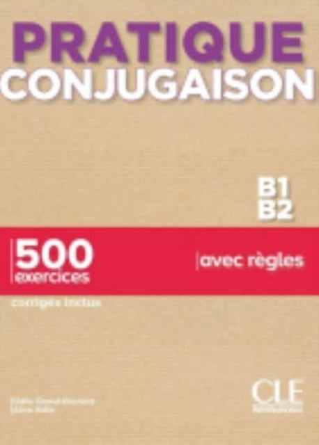 Book cover of: Pratique Conjugaison - Niveaux B1/B2 - Livre + Corriges
