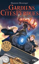 Book cover of: Gardiens des cites perdues. By: Shannon Messenger