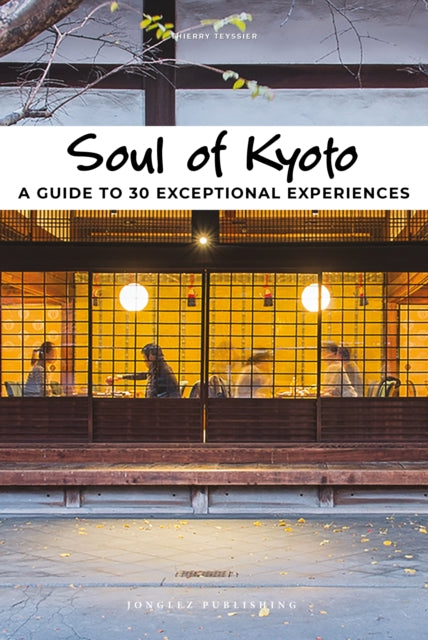 Book cover of: Soul of Kyoto Guide. By: Thierry Teyssier