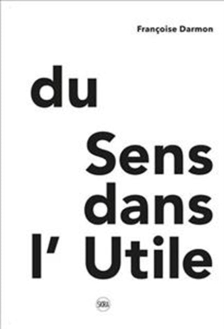 Book cover of: Du Sens dans l’Utile. By: Françoise Darmon