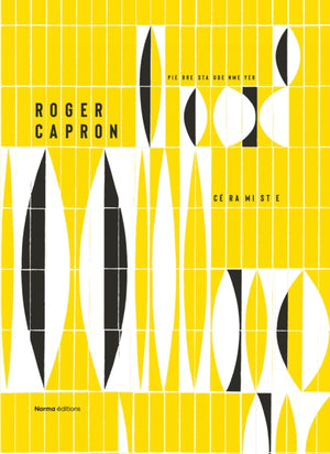 Roger Capron. Ceramiste.