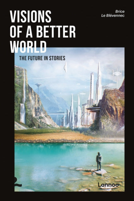 Book cover of: Visions of a better world. By: LE BLEVENNEC