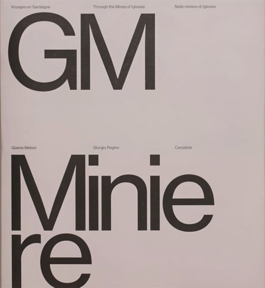 Book cover of: Into the Mines of Iglesias. By: Giorgio Peghin Giaime Meloni