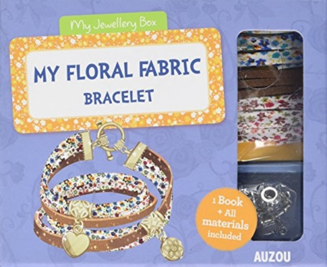 Book cover of: My Beautiful Floral Fabric Bracelet
