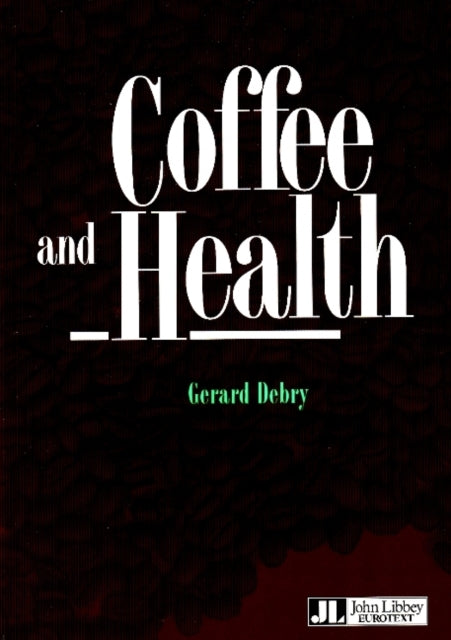Book cover of: Coffee & Health. By: Gérard Debry