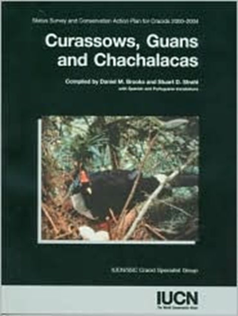 Book cover of: Curassows, Guans and Chachalacas. By: IUCN/SSC Cracid Specialist Group