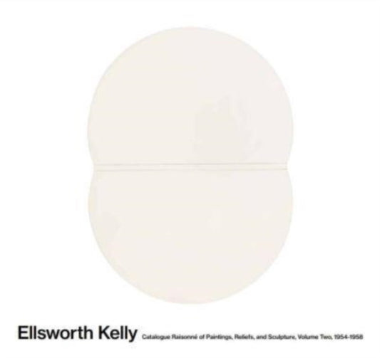 Book cover of: Ellsworth Kelly: Catalogue Raisonne of Paintings and Sculpture. By: Yve-Alain Bois