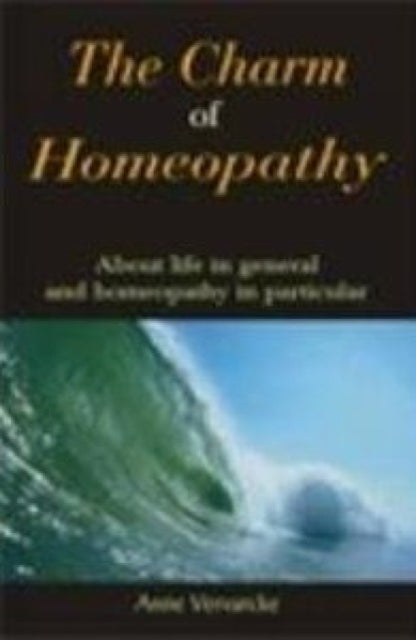 Book cover of: Charm of Homeopathy. By: Anne Vervarcke
