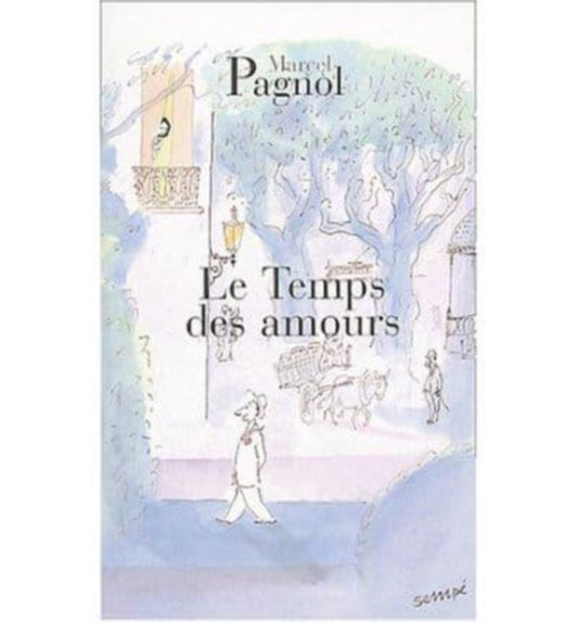 Book cover of: Le temps des amours. By: Pagnol