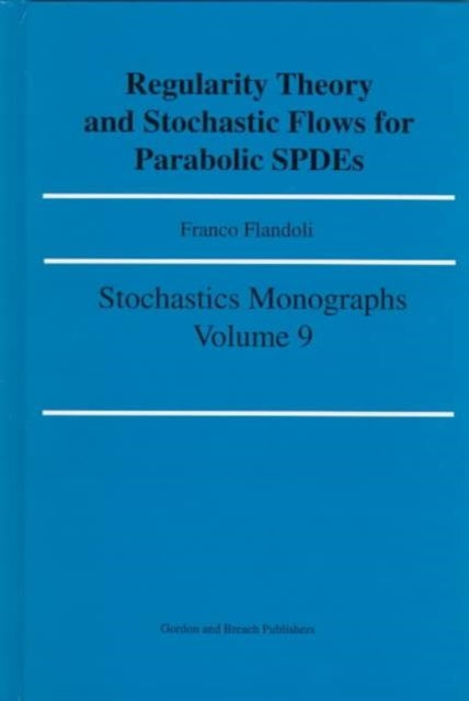 Regularity Theory and Stochastic Flows for Parabolic ISPDES