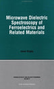 Book cover of: Microwave Dielectric Spectroscopy of Ferroelectrics and Related Materials