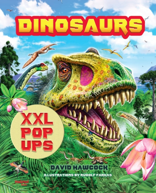 Book cover of: Dinosaurs XXL pop-ups. By: HAWCOCK, DAVID