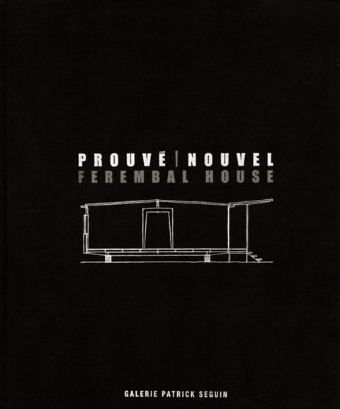 Jean Prouve & Jean Nouvel: Ferembal House