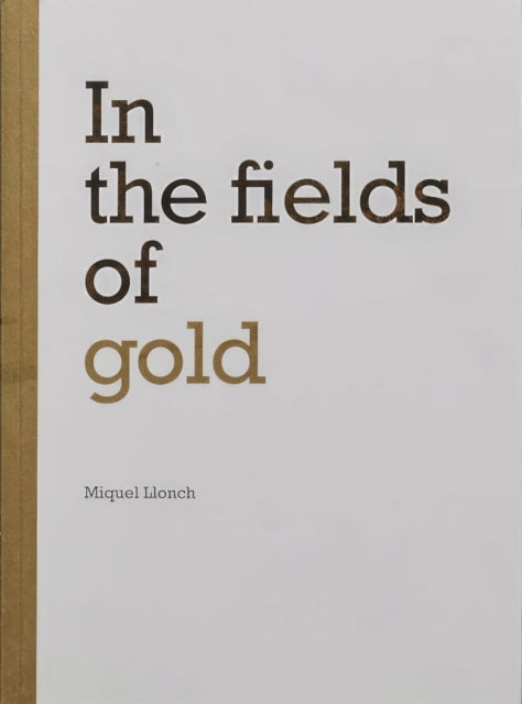 Book cover of: In the fields of gold. By: Miquel Llonch