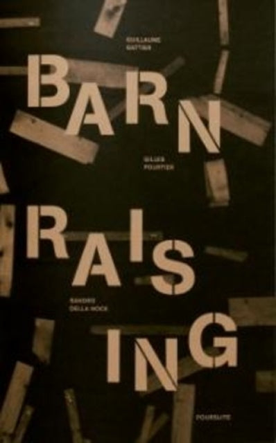 Book cover of: Barn Raising. By: Gilles Pourtier Guillaume Gattier