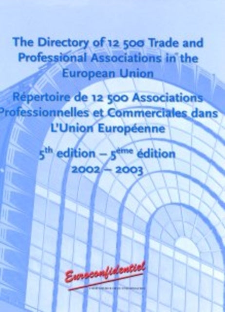 The Directory of 12,500 Trade and Professional Associations in the EU