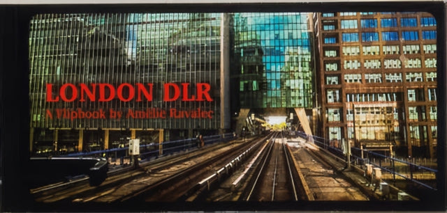 Book cover of: London DLR - Flipbook. By: Amelie Ravalec