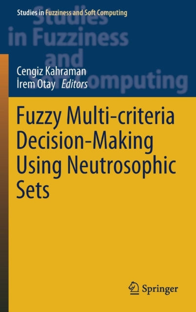 Book cover of: Fuzzy Multi-criteria Decision-Making Using Neutrosophic Sets. By: Cengiz Kahraman