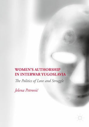 Women’s Authorship in Interwar Yugoslavia
