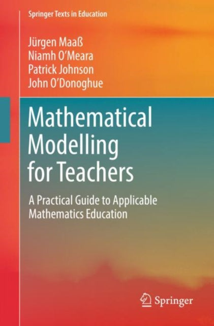 Book cover of: Mathematical Modelling for Teachers. By: Jürgen Maaß