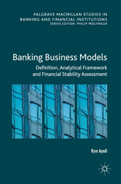 Book cover of: Banking Business Models. By: Rym Ayadi