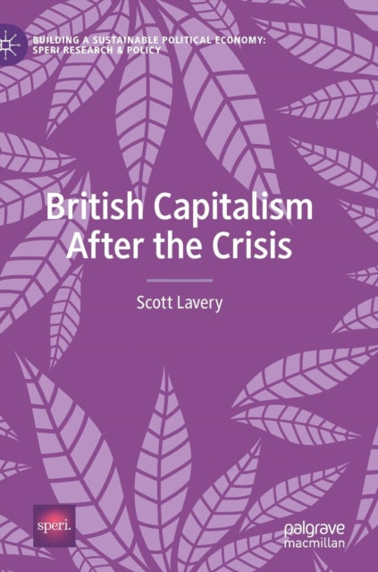 Book cover of: British Capitalism After the Crisis. By: Scott Lavery