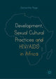 Book cover of: Development, Sexual Cultural Practices and HIV/AIDS in Africa. By: Samantha Page