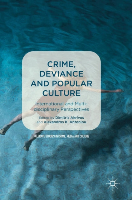 Book cover of: Crime, Deviance and Popular Culture. By: Dimitris Akrivos
