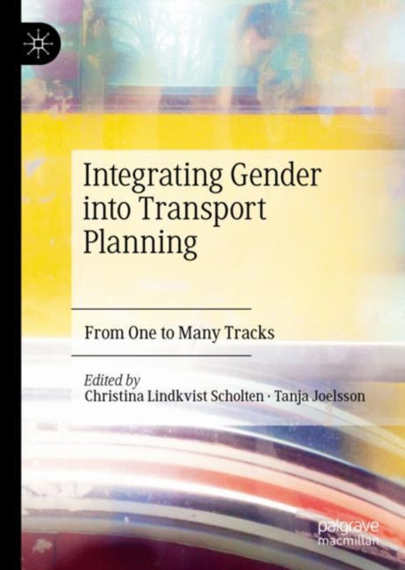 Book cover of: Integrating Gender into Transport Planning. By: Christina Lindkvist Scholten