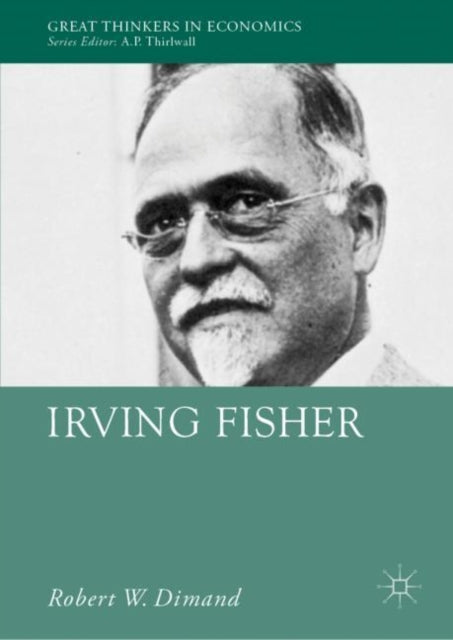 Book cover of: Irving Fisher. By: Robert W. Dimand